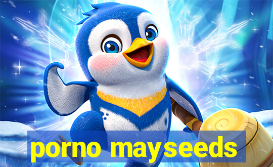 porno mayseeds